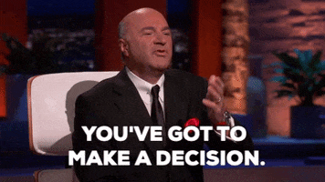 You've got to make a decision gif